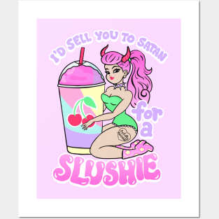 I'd Sell You to Satan for a Slush Posters and Art